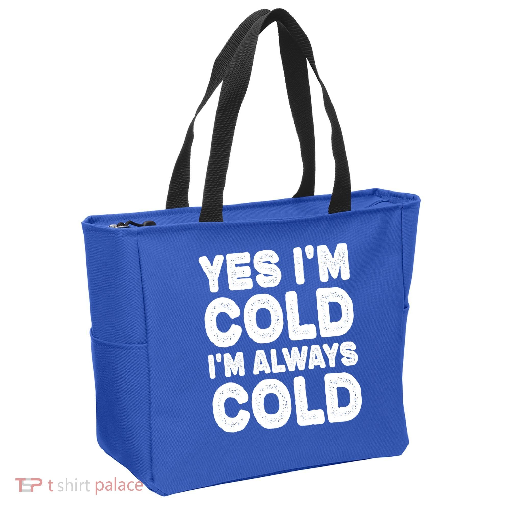 Figuratively Freezing Yes Im Cold Always Cold Funny Snow Meaningful Gift Tote Bag