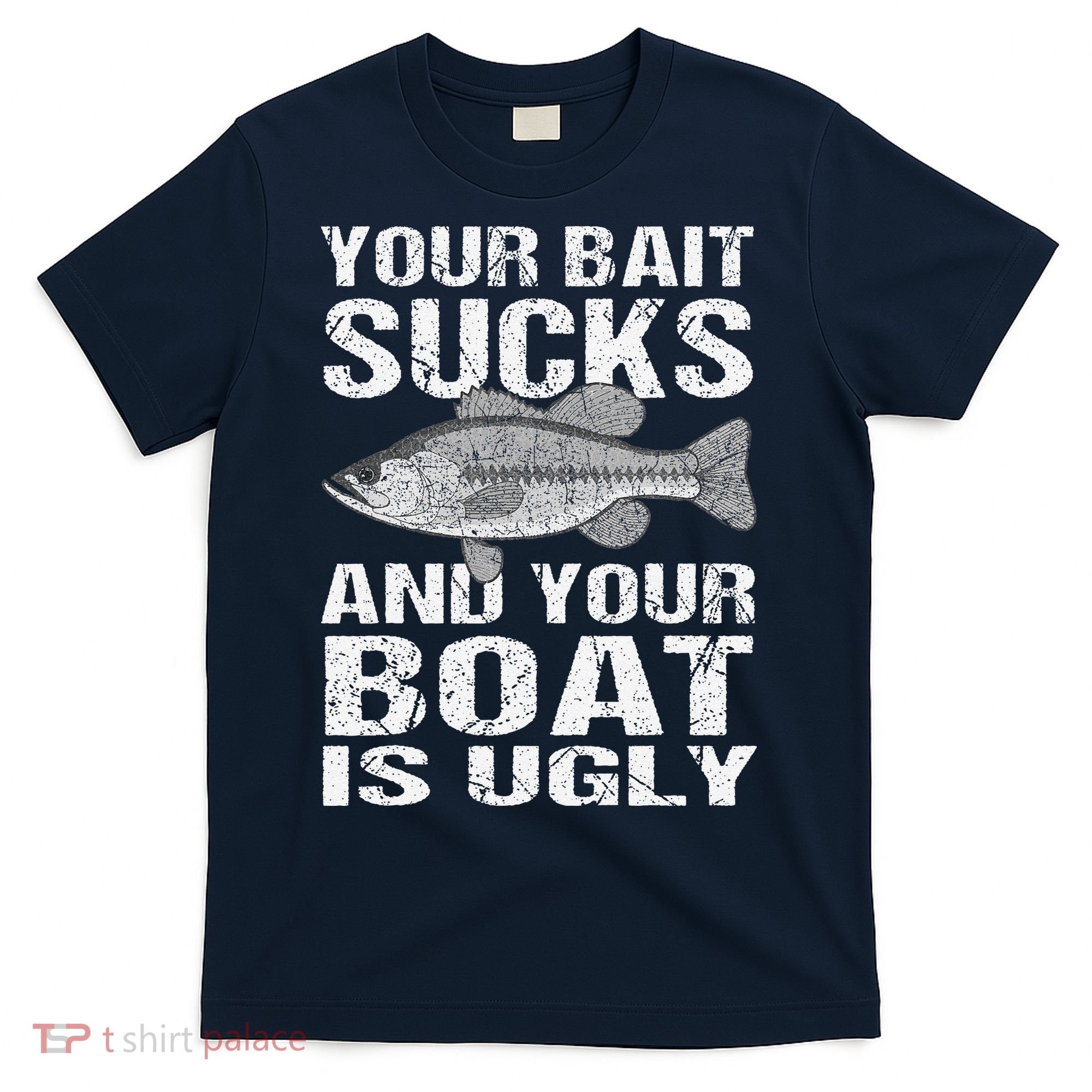 Funny Fishing Your Bait Sucks Fishing Gift T-Shirt
