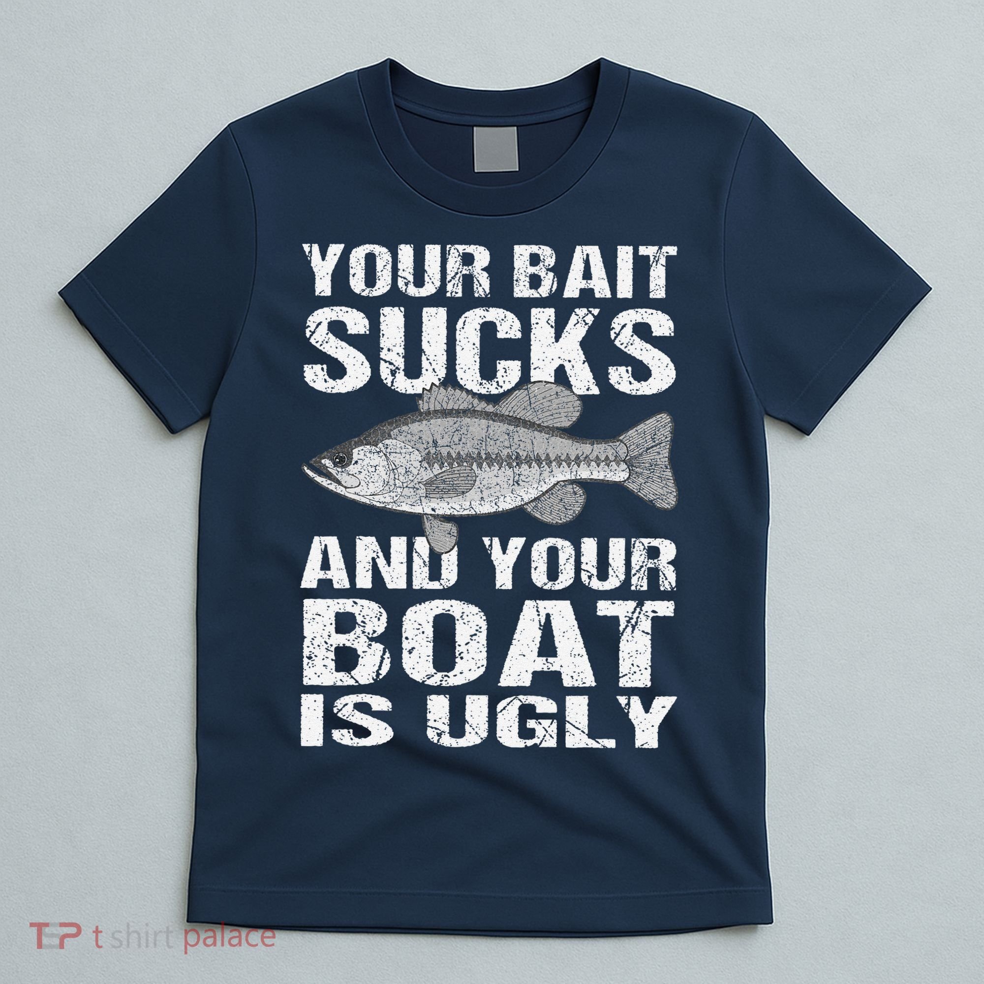 Funny Fishing Your Bait Sucks Fishing Gift T-Shirt
