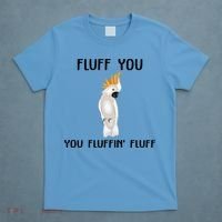 Funny Fluff You Fluffin Fluff Cockatoo Parrot Bird Gift T-Shirt thumb 4