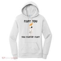 Funny Fluff You Fluffin Fluff Cockatoo Parrot Bird Gift Women's Hoodie thumb 0