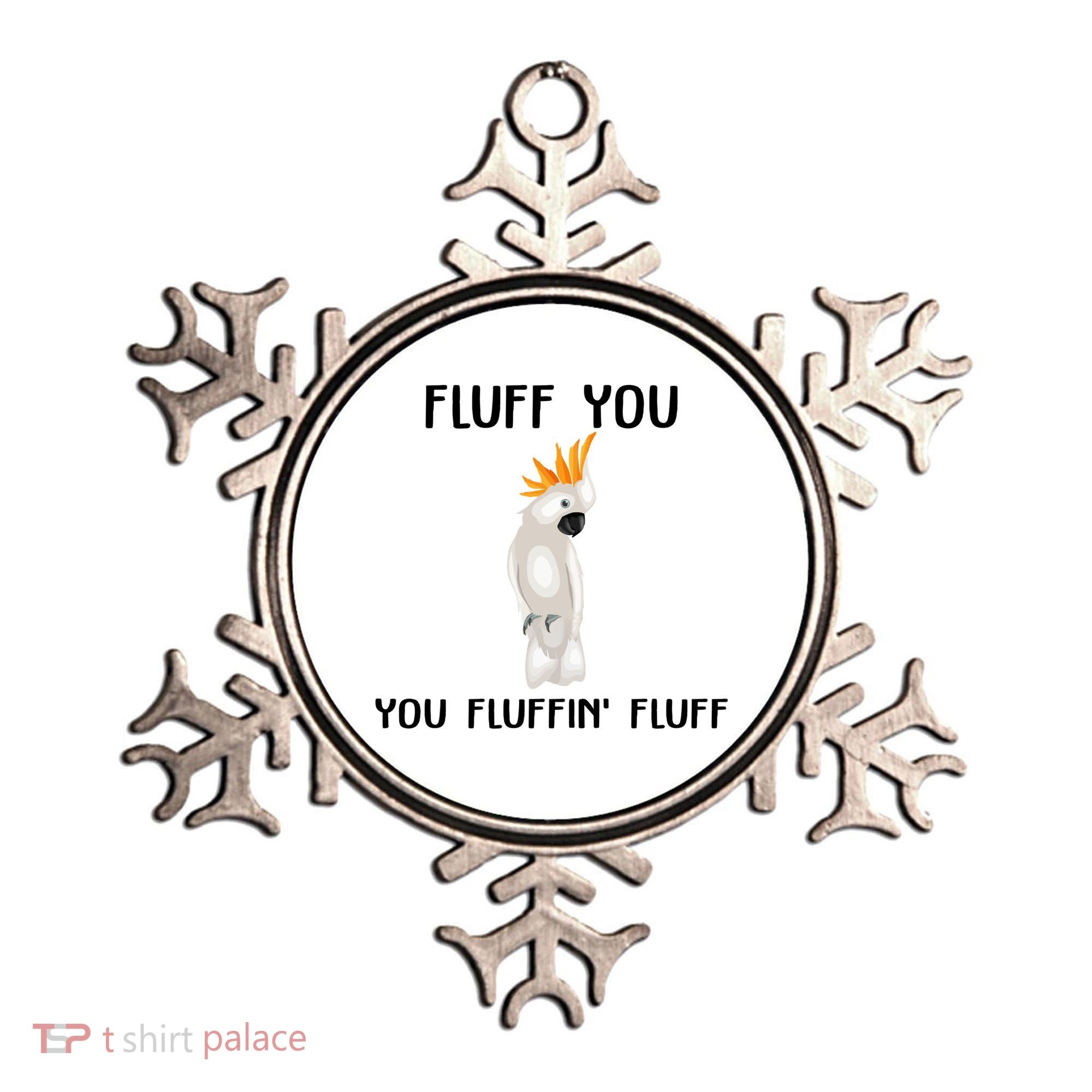 Funny Fluff You Fluffin Fluff Cockatoo Parrot Bird Gift Ornament