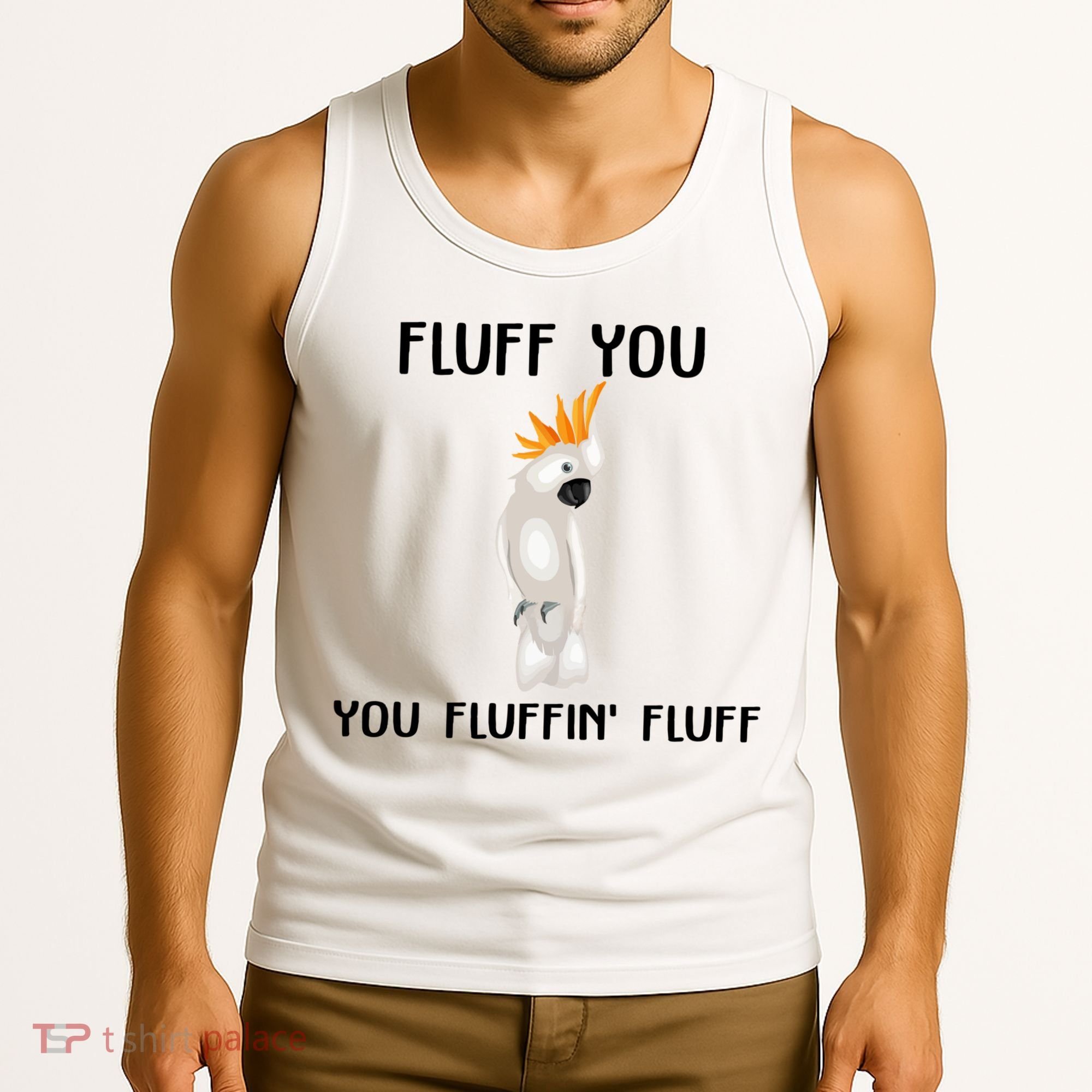 Funny Fluff You Fluffin Fluff Cockatoo Parrot Bird Gift Tank Top