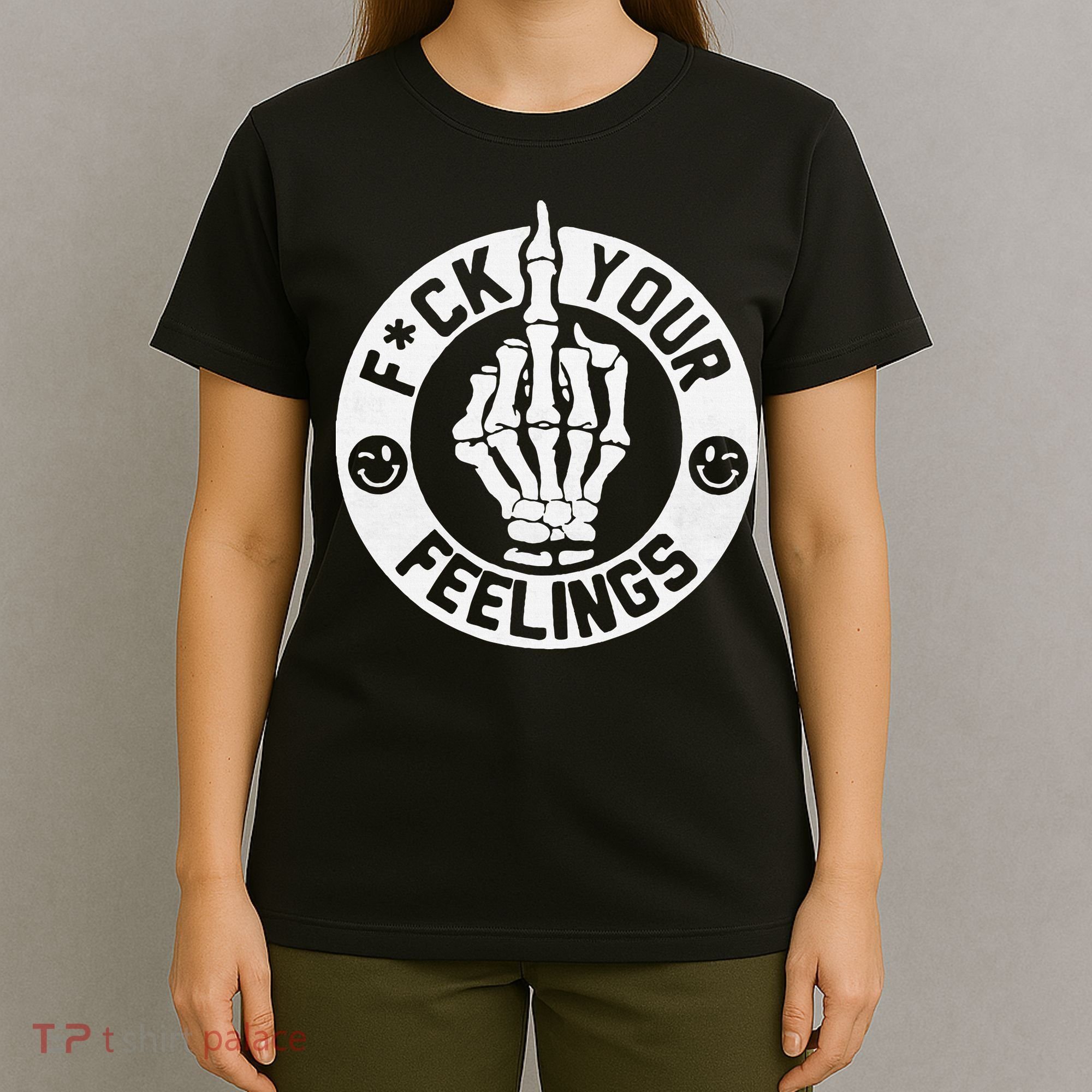 Funny Fuck Your Feelings T-Shirt