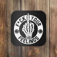 Funny Fuck Your Feelings Coaster thumb 0