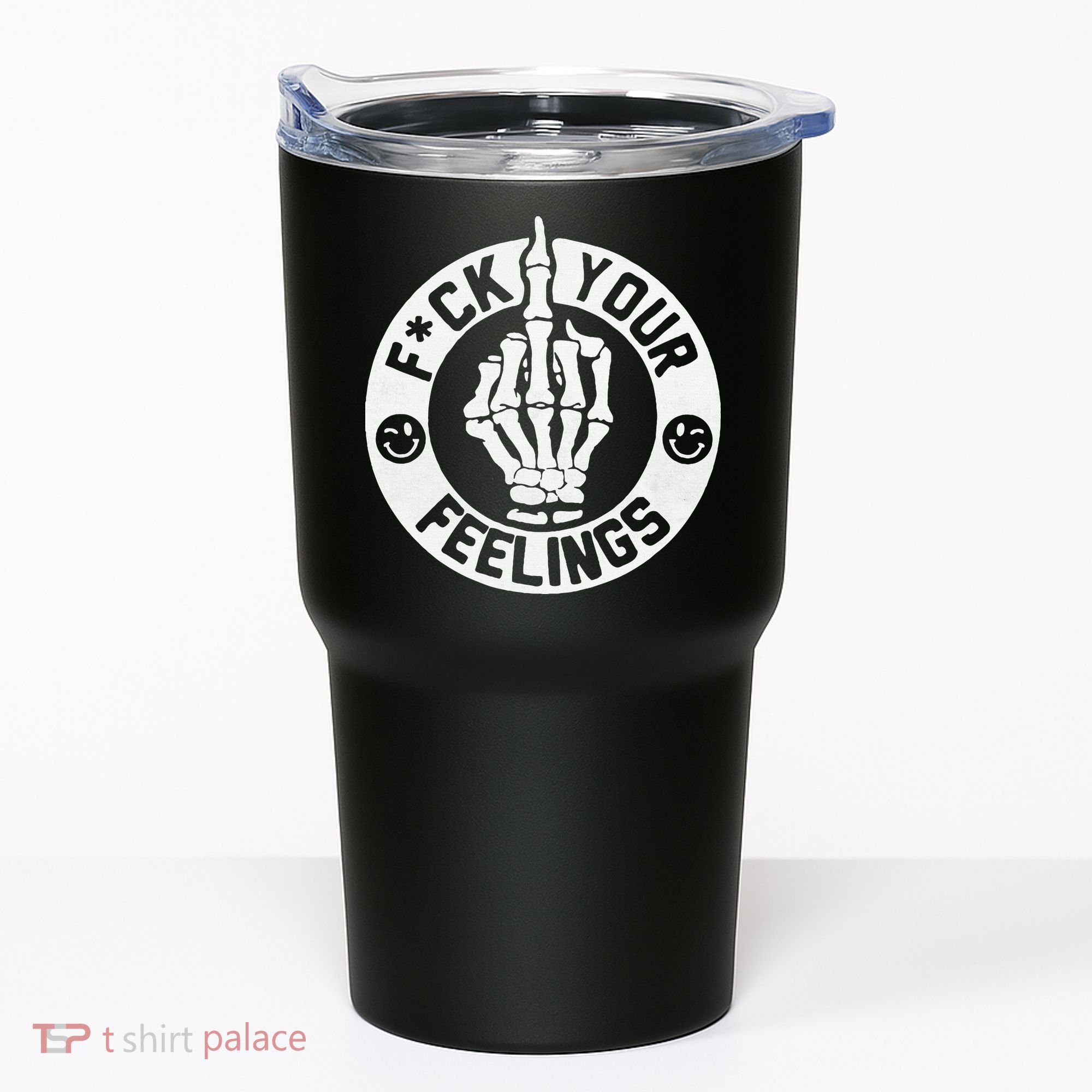 Funny Fuck Your Feelings Tumbler