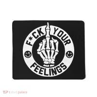 Funny Fuck Your Feelings Mousepad thumb 0