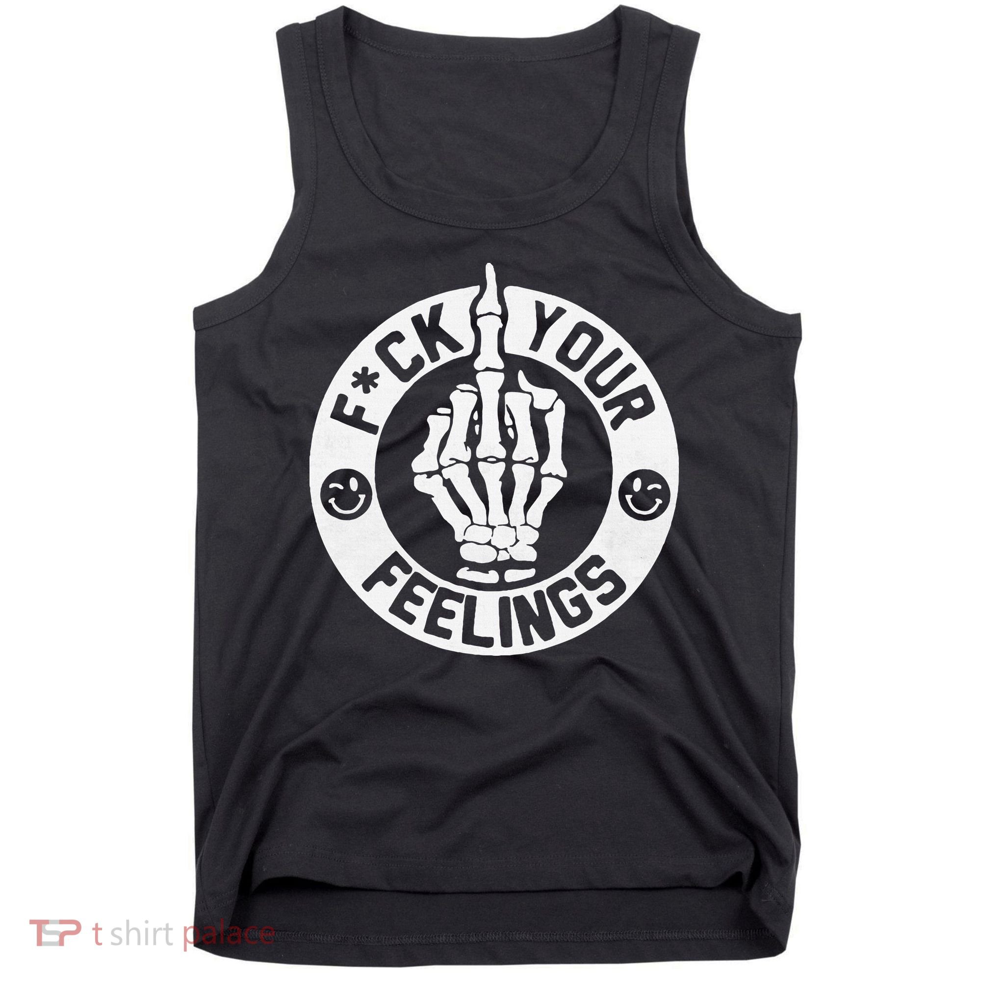 Funny Fuck Your Feelings Tank Top