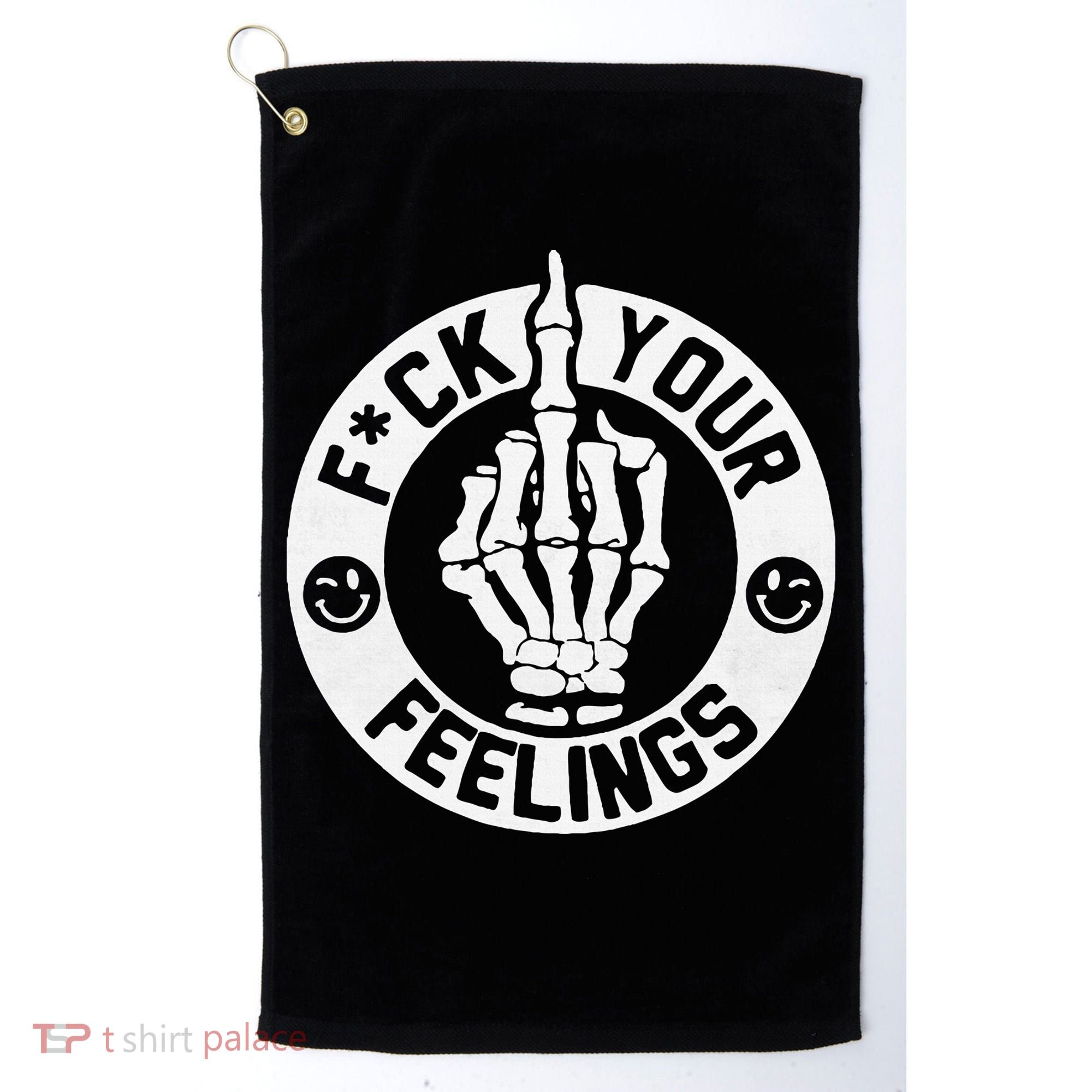 Funny Fuck Your Feelings Golf Towel
