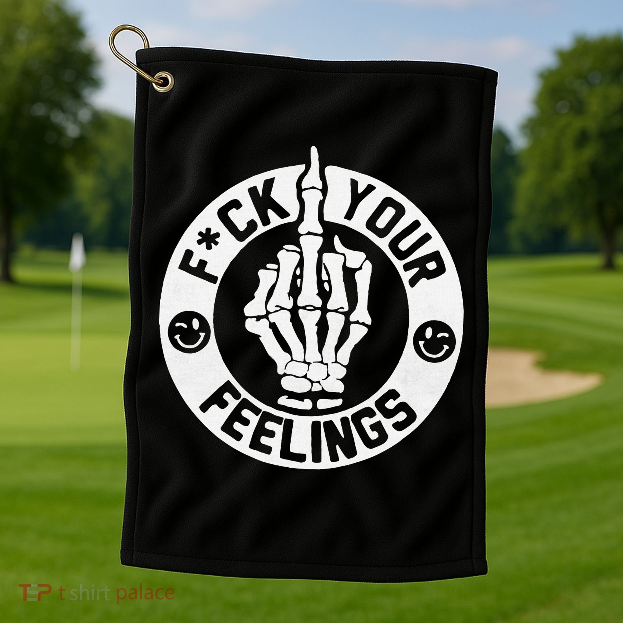 Funny Fuck Your Feelings Golf Towel