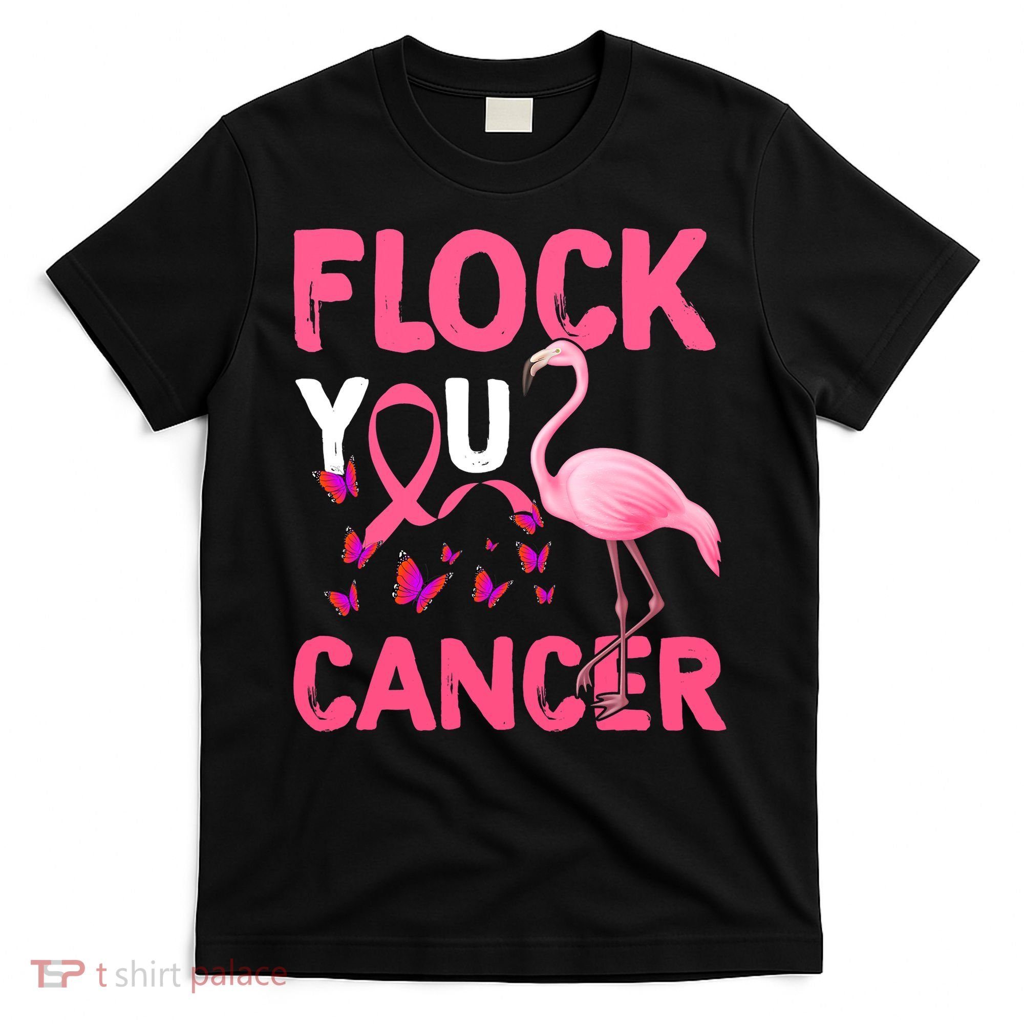 Funny Flock You Flamingo Cancer Breast Cancer T-Shirt