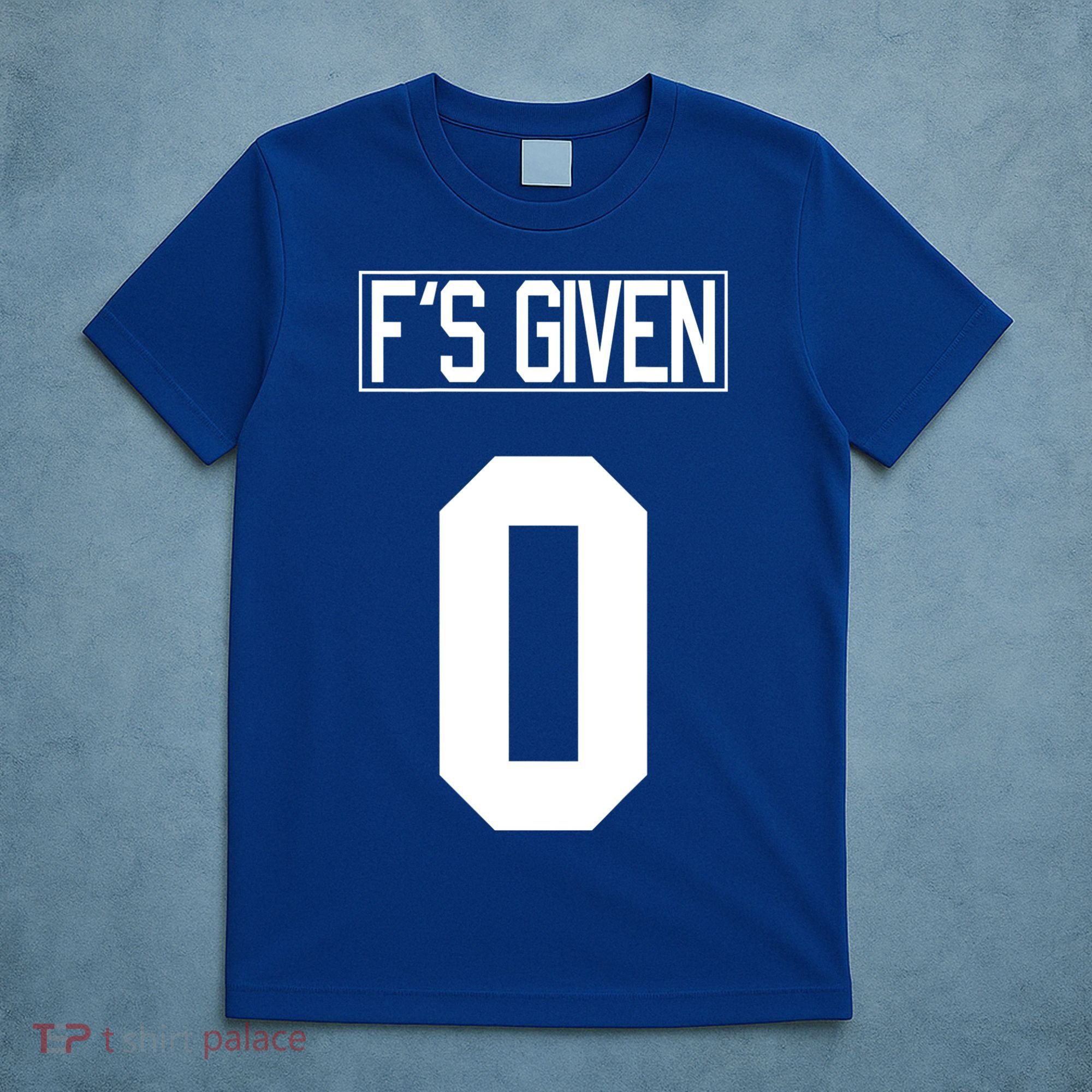 F'S GIVEN 0, Funny Sarcastic Humor White STYLE #2 T-Shirt