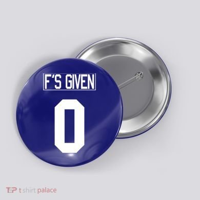 F'S GIVEN 0, Funny Sarcastic Humor White STYLE #2 Button