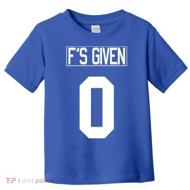 F'S GIVEN 0, Funny Sarcastic Humor White STYLE #2 Toddler T-Shirt