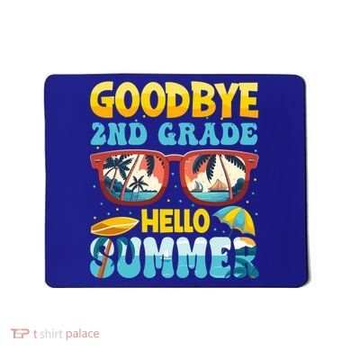 Funny Goodbye 2nd Grade Hello Summer Great Gift Mousepad