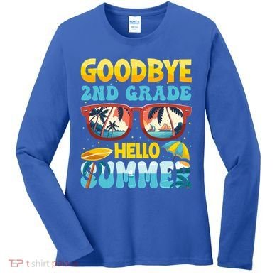 Funny Goodbye 2nd Grade Hello Summer Great Gift Women's Long Sleeve Shirt