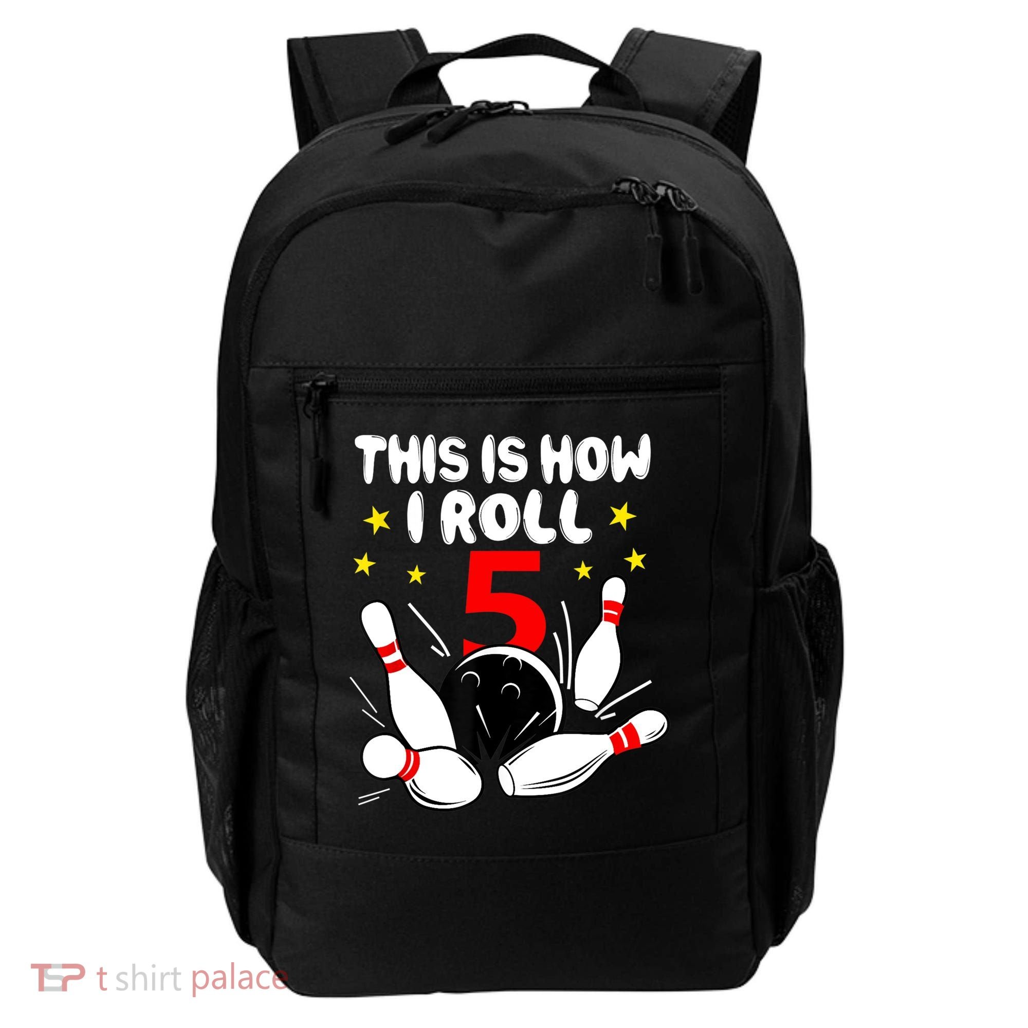 Funny Gift 5 Year Old Bowling Gift This Is How I Roll 5th Birthday Boys Gift Backpack