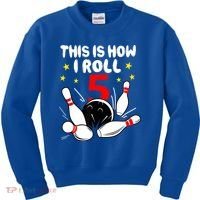 Funny Gift 5 Year Old Bowling Gift This Is How I Roll 5th Birthday Boys Gift Kids Sweatshirt thumb 0