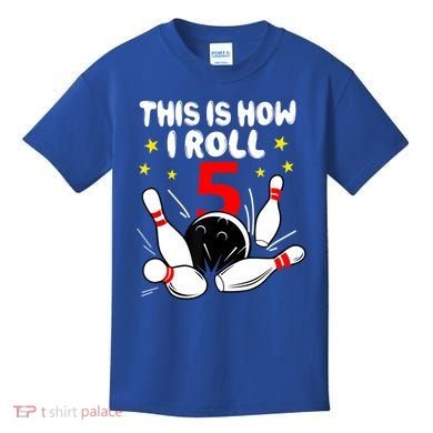 Funny Gift 5 Year Old Bowling Gift This Is How I Roll 5th Birthday Boys Gift Kids T-Shirt