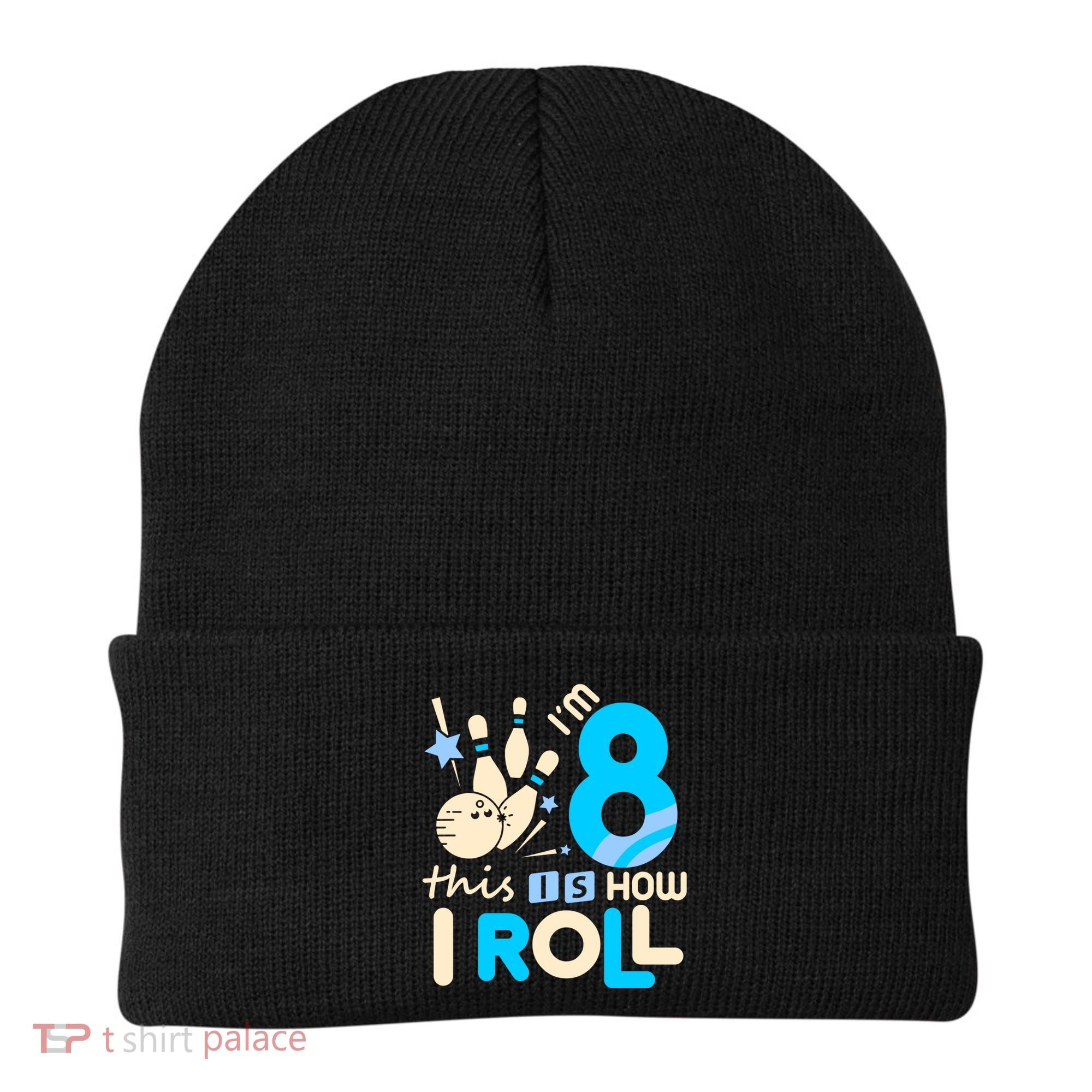 Funny Gift 8th Birthday Bowling Gift I'm 8 Eight This Is How I Roll Funny Gift Beanie