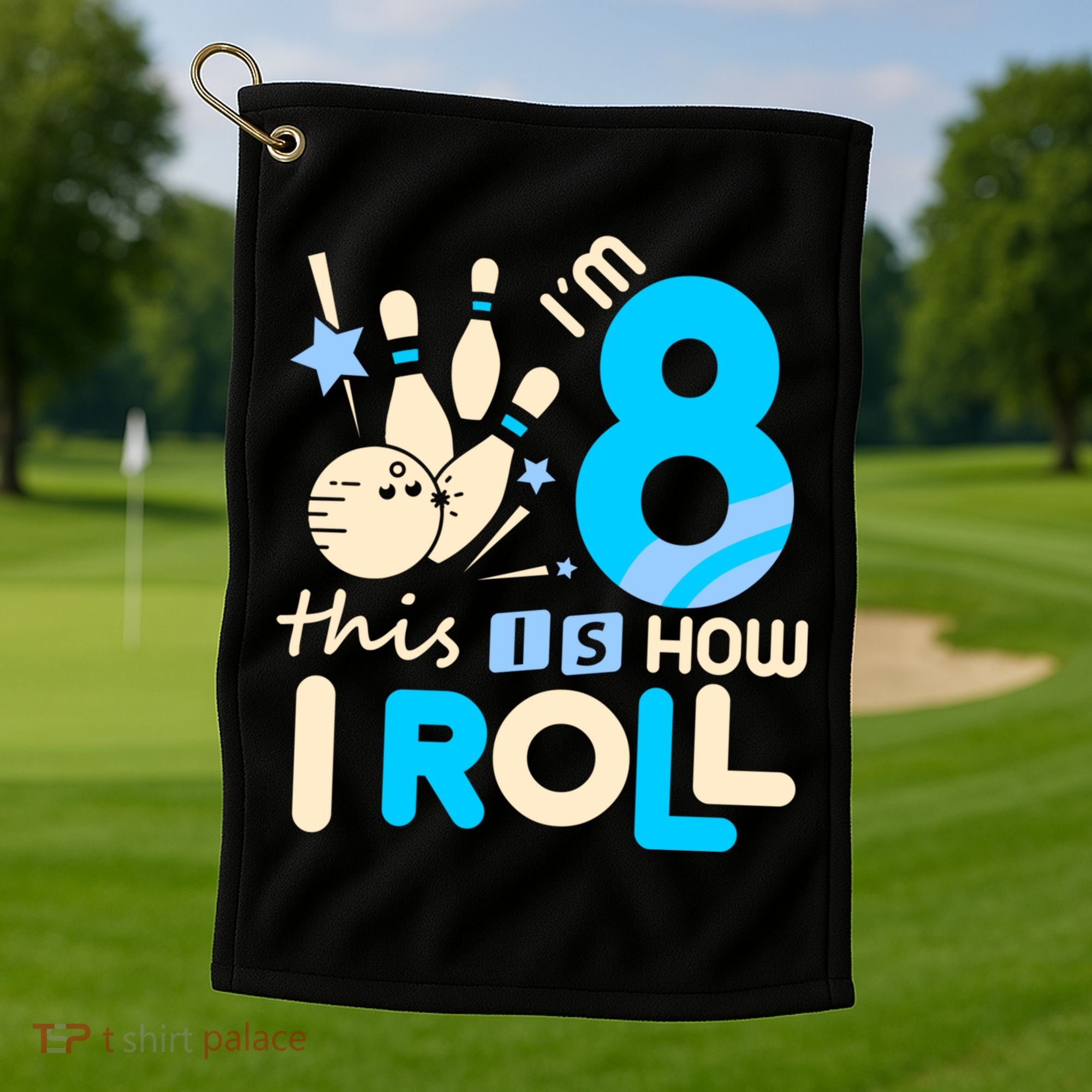 Funny Gift 8th Birthday Bowling Gift I'm 8 Eight This Is How I Roll Funny Gift Golf Towel