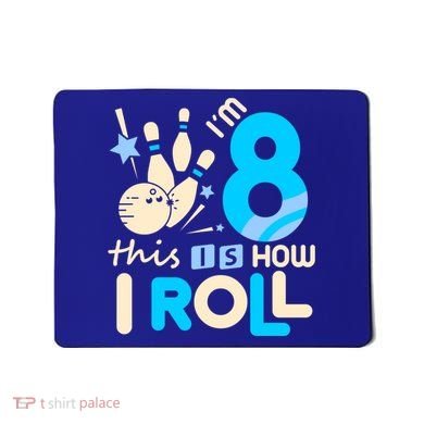 Funny Gift 8th Birthday Bowling Gift I'm 8 Eight This Is How I Roll Funny Gift Mousepad