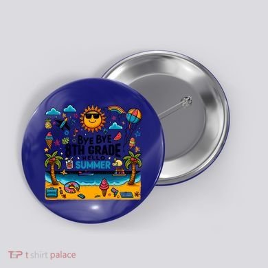 Funny Goodbye 8th Grade Hello Summer Meaningful Gift Button