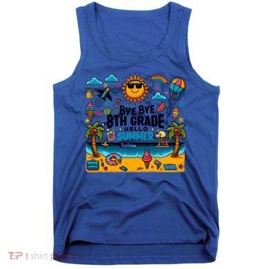 Funny Goodbye 8th Grade Hello Summer Meaningful Gift Tank Top