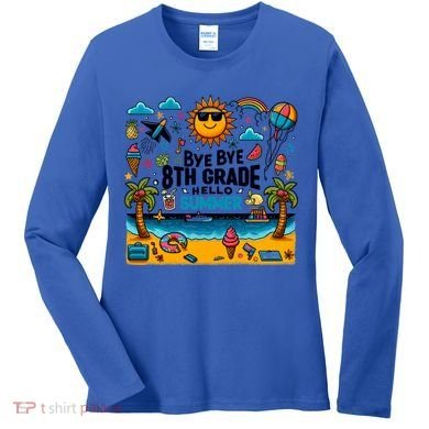 Funny Goodbye 8th Grade Hello Summer Meaningful Gift Women's Long Sleeve Shirt