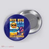 Funny Goodbye 8th Grade Hello Summer Gift Button thumb 0