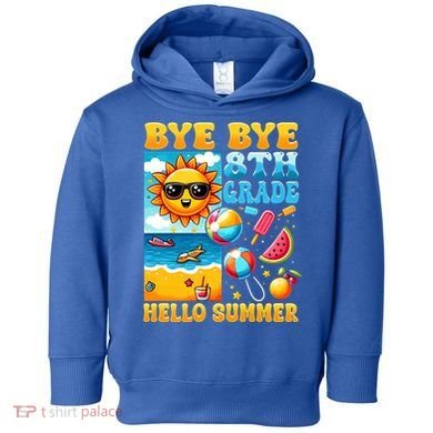 Funny Goodbye 8th Grade Hello Summer Gift Toddler Hoodie