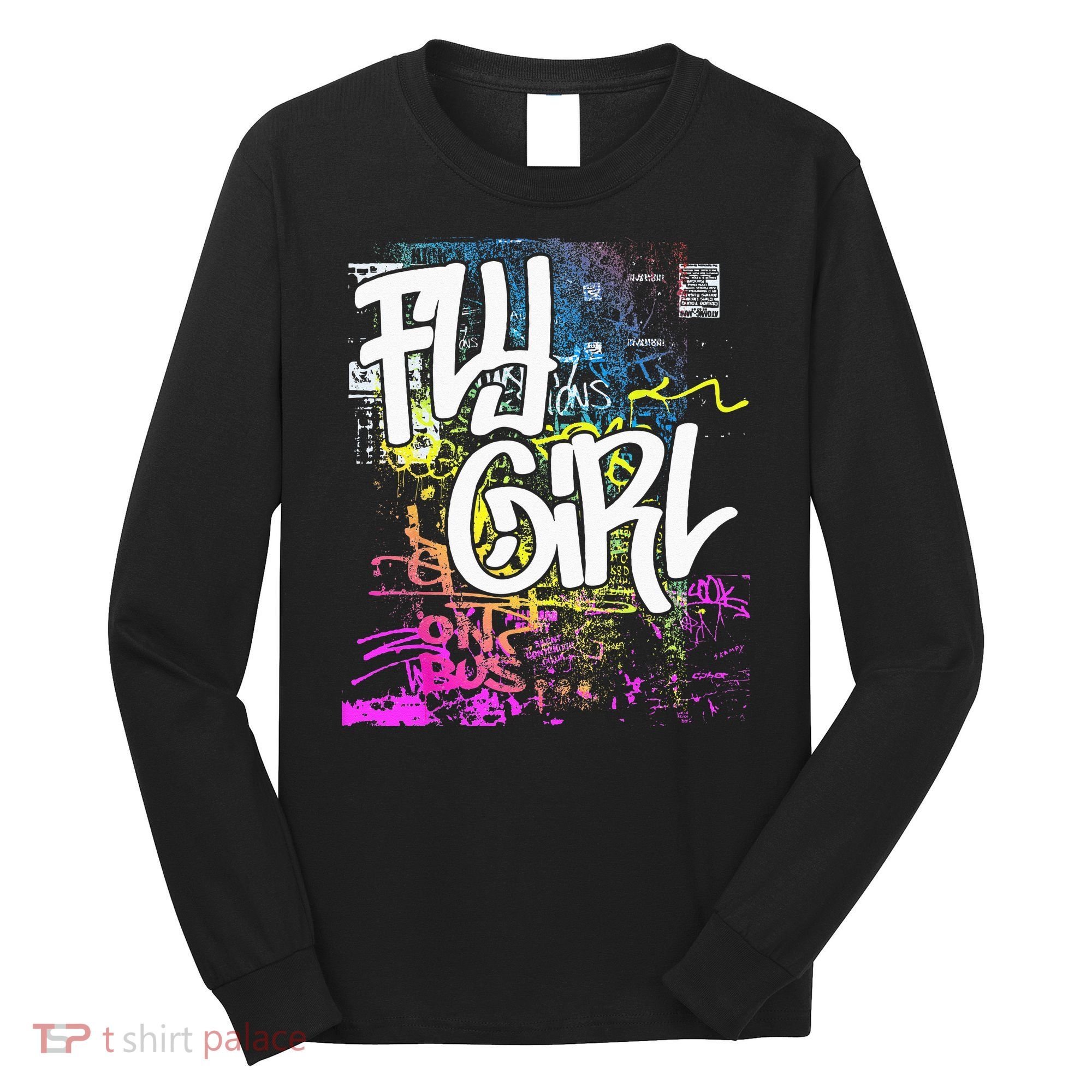 Fly Girl 80s 90s Rap BGirl Old School Hip Hop Graffiti Long Sleeve Shirt