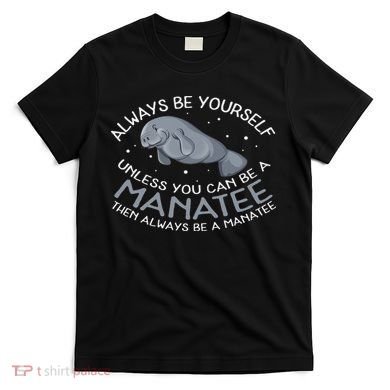 Funny Gift Always Be A T-Shirt