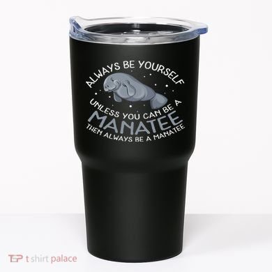 Funny Gift Always Be A Tumbler