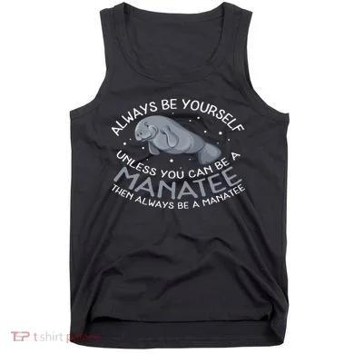 Funny Gift Always Be A Tank Top