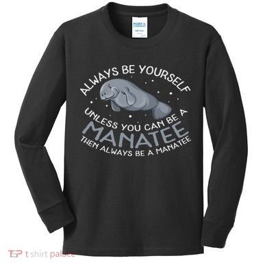 Funny Gift Always Be A Kids Long Sleeve Shirt