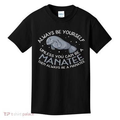 Funny Gift Always Be A Kids T-Shirt