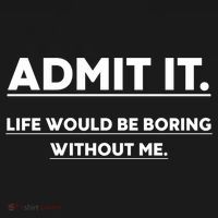 Funny Gift Admit It Life Would Be Boring Without Me Funny Saying Gift Women's Tank Top thumb 5