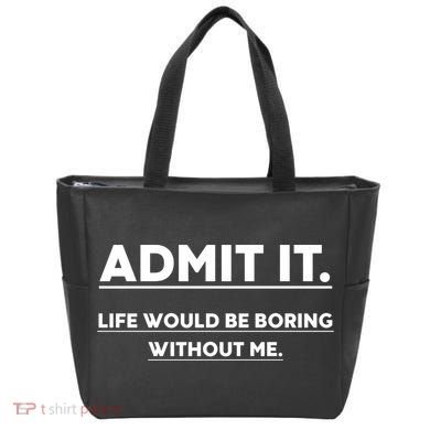 Funny Gift Admit It Life Would Be Boring Without Me Funny Saying Gift Tote Bag