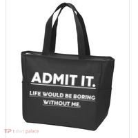 Funny Gift Admit It Life Would Be Boring Without Me Funny Saying Gift Tote Bag thumb 3