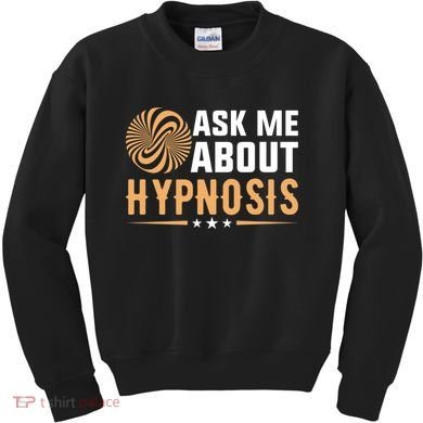 Funny Gift Ask Me About Hypnosis Kids Sweatshirt