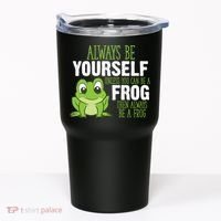 Frog Gifts Always Be Yourself Unless You Can Be A Frog Tumbler thumb 0