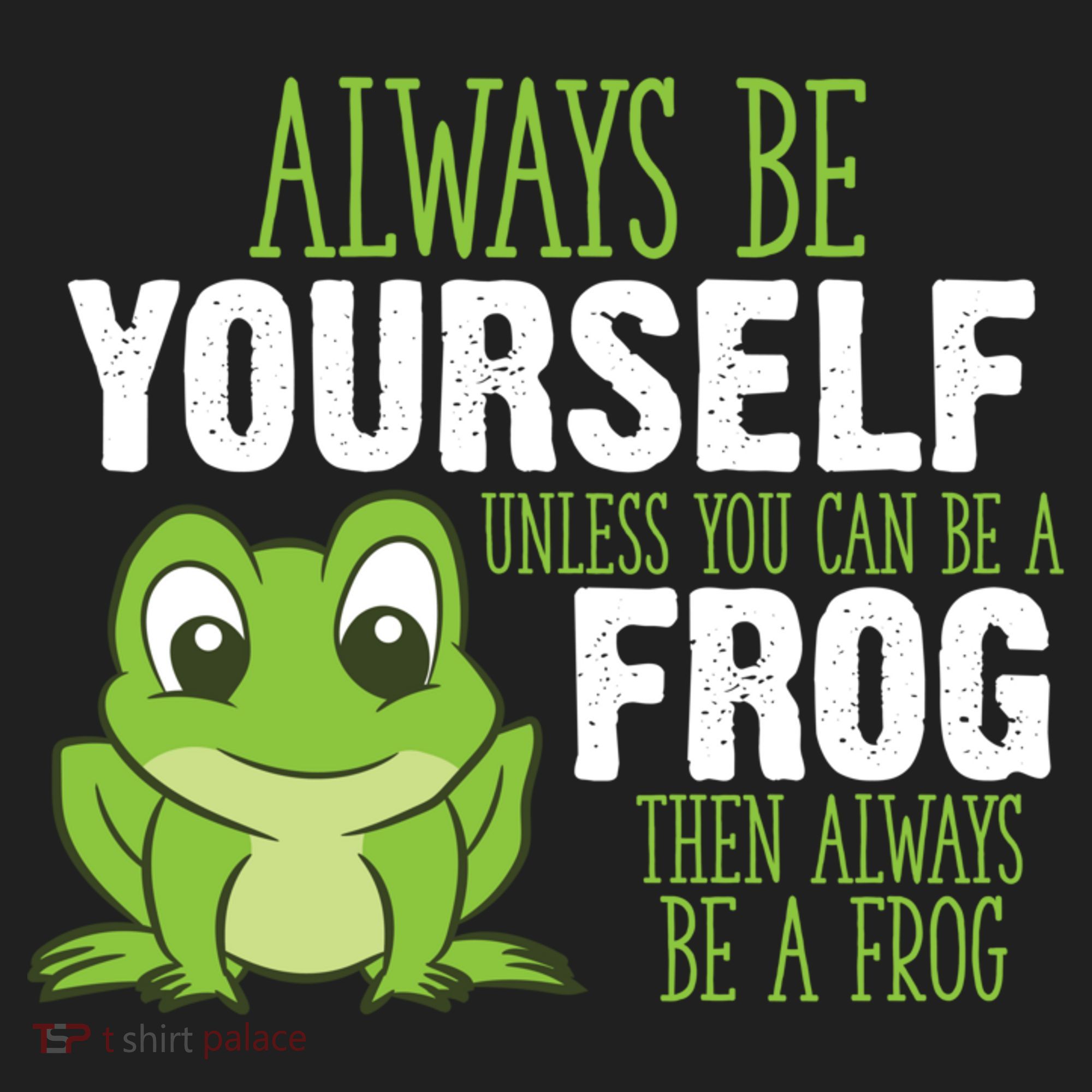 Frog Gifts Always Be Yourself Unless You Can Be A Frog Tumbler