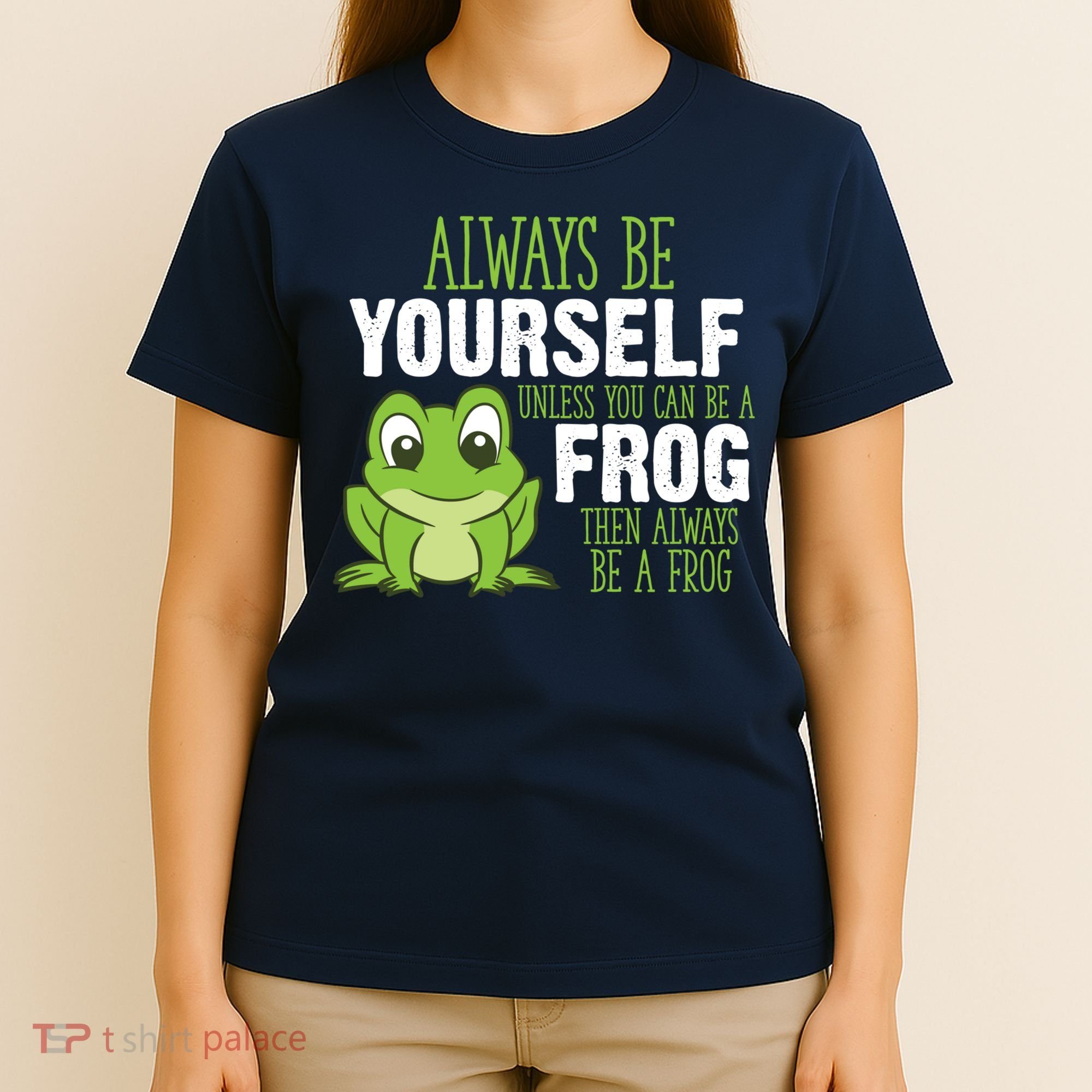 Frog Gifts Always Be Yourself Unless You Can Be A Frog T-Shirt