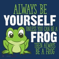 Frog Gifts Always Be Yourself Unless You Can Be A Frog Polo thumb 2