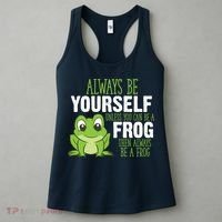Frog Gifts Always Be Yourself Unless You Can Be A Frog Women's Tank Top thumb 3