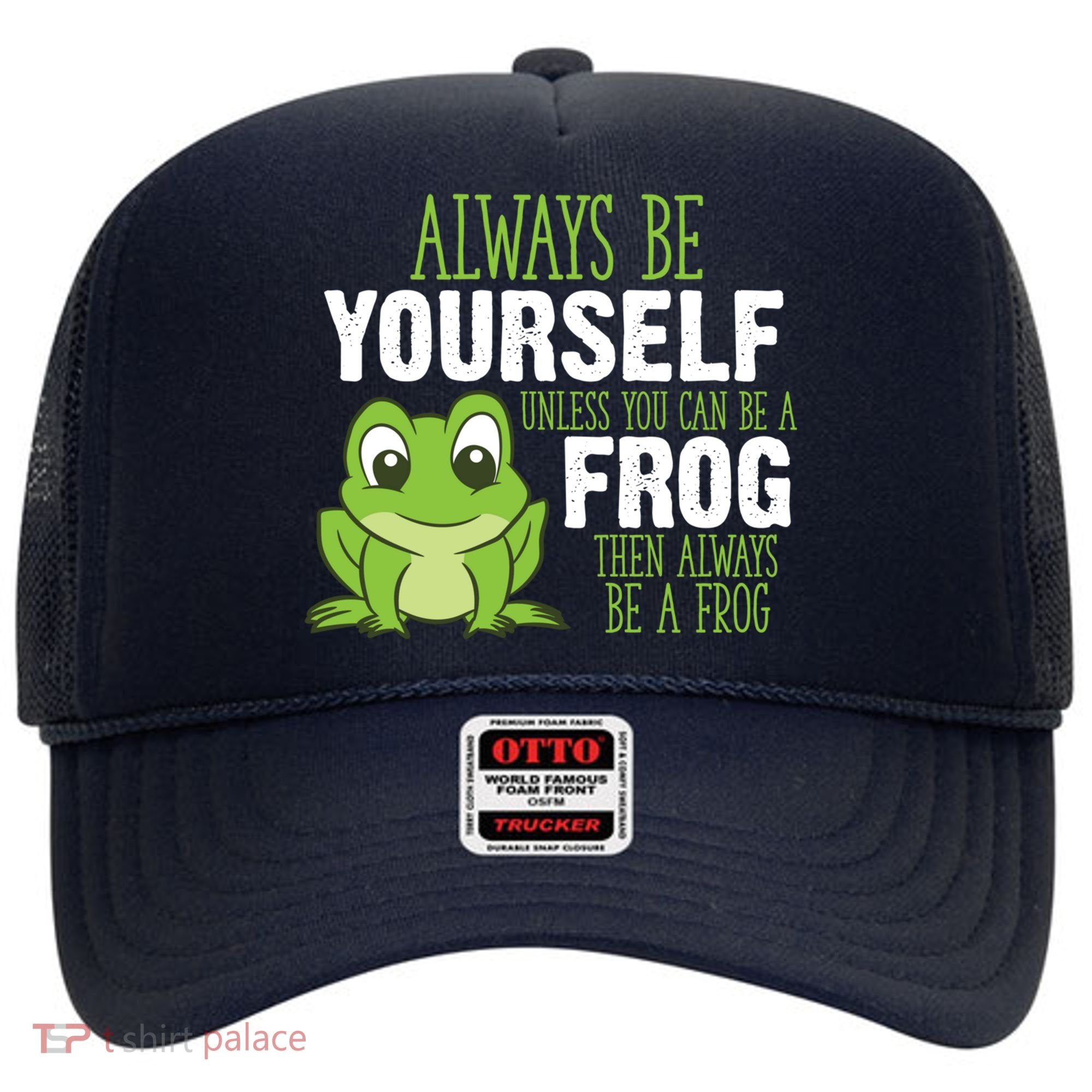 Frog Gifts Always Be Yourself Unless You Can Be A Frog Hat