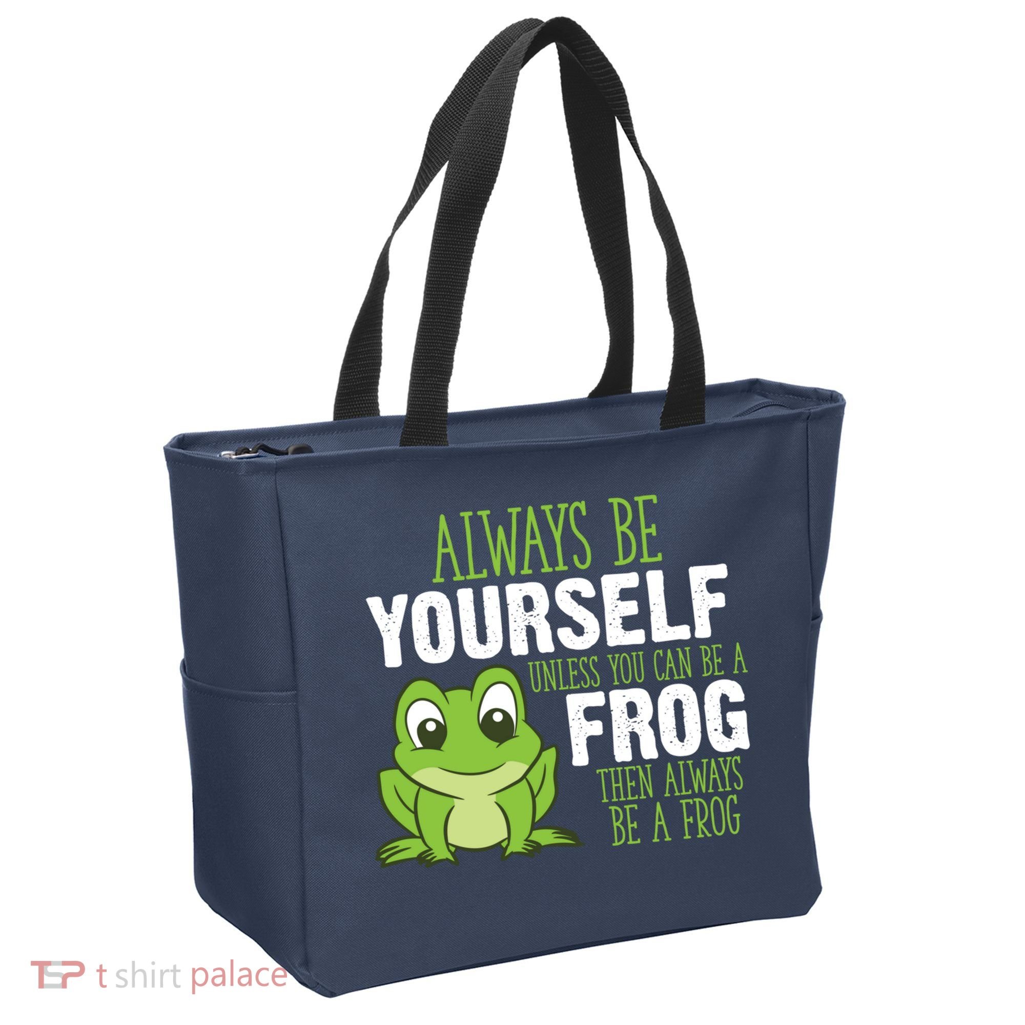Frog Gifts Always Be Yourself Unless You Can Be A Frog Tote Bag
