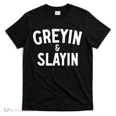 Funny Graying And Slaying Workout Gym T-Shirt