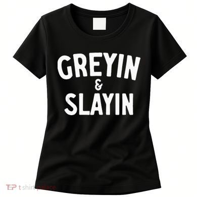 Funny Graying And Slaying Workout Gym Women's T-Shirt